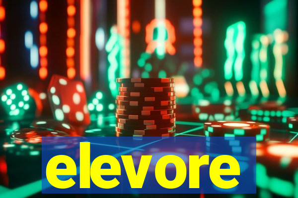 elevore