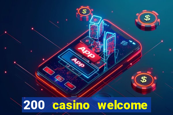 200 casino welcome bonus uk