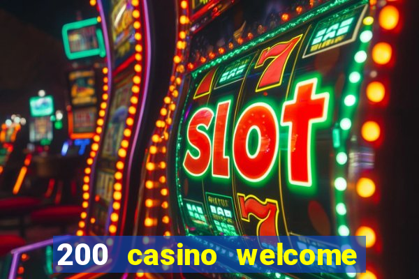 200 casino welcome bonus uk