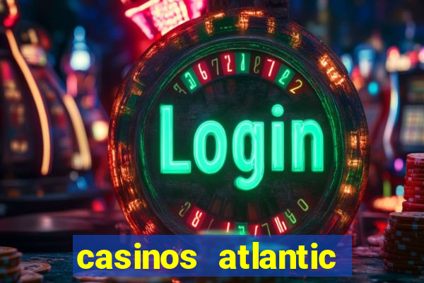 casinos atlantic city nj