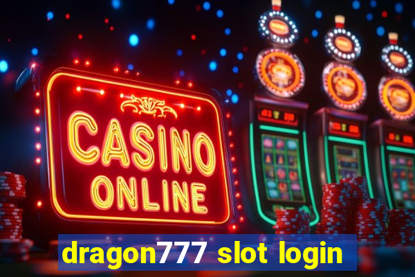 dragon777 slot login