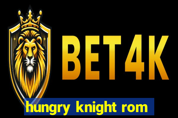 hungry knight rom