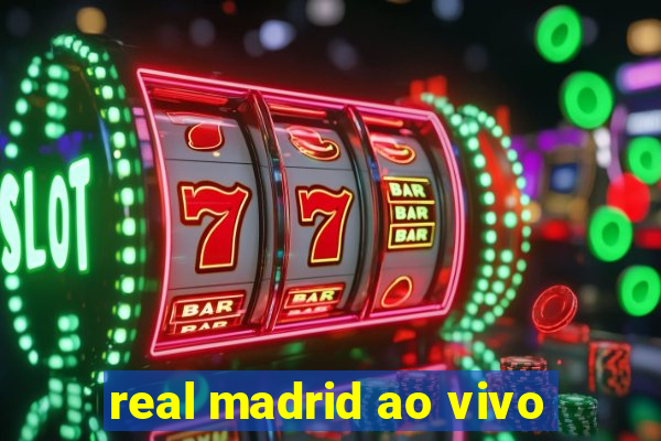 real madrid ao vivo