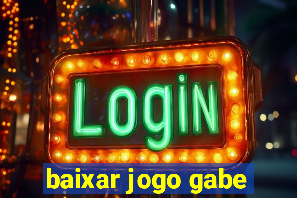 baixar jogo gabe