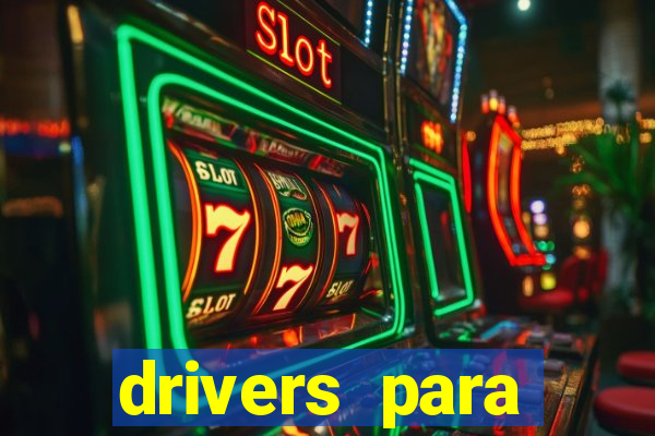 drivers para windows 7 64 bits