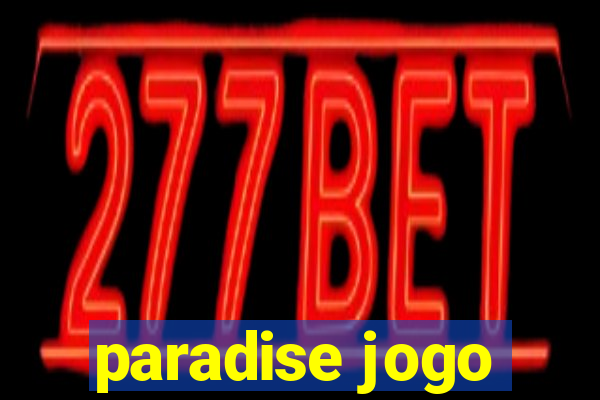 paradise jogo