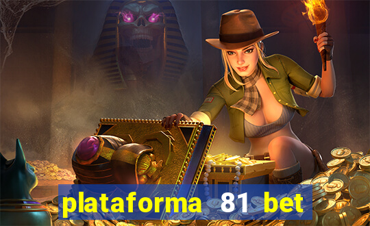 plataforma 81 bet é confiável