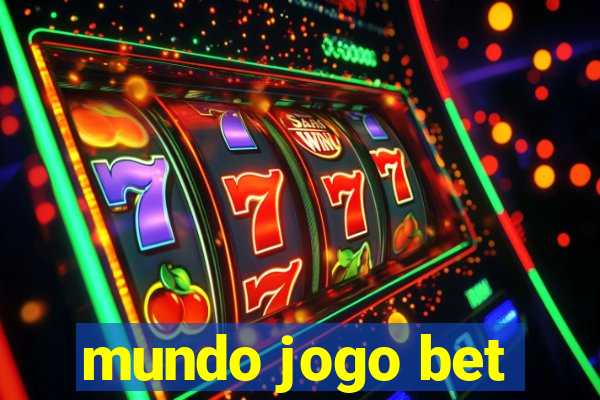 mundo jogo bet