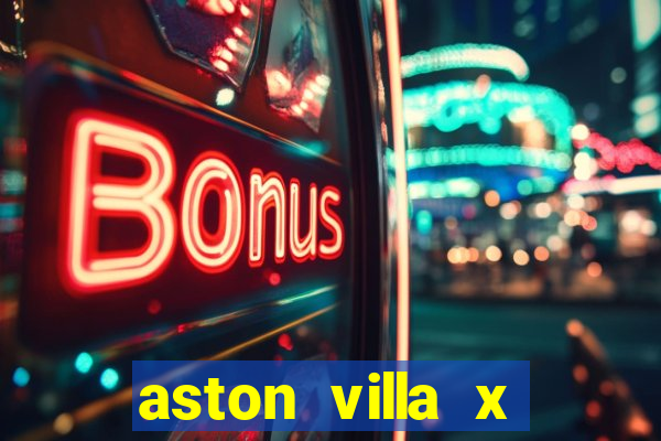 aston villa x chelsea palpite