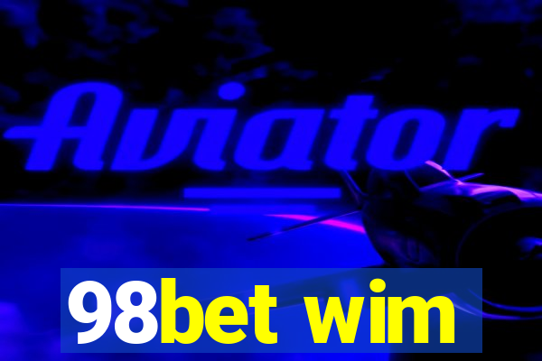 98bet wim