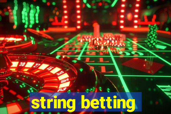 string betting