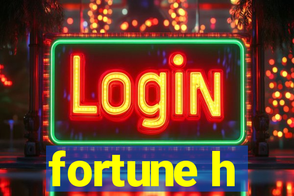 fortune h