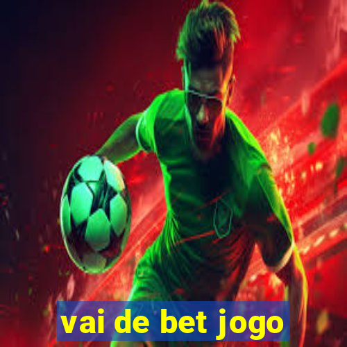 vai de bet jogo