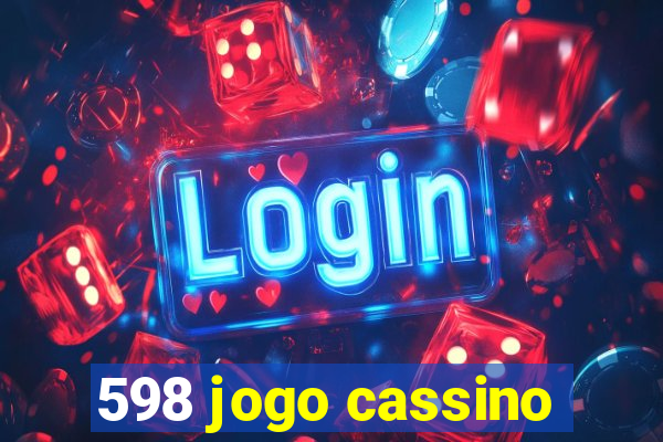 598 jogo cassino