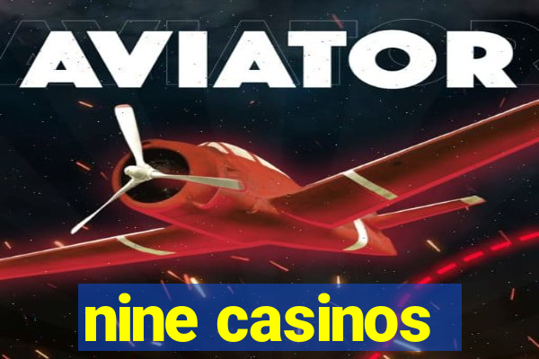 nine casinos