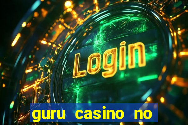 guru casino no deposit bonus