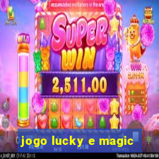 jogo lucky e magic