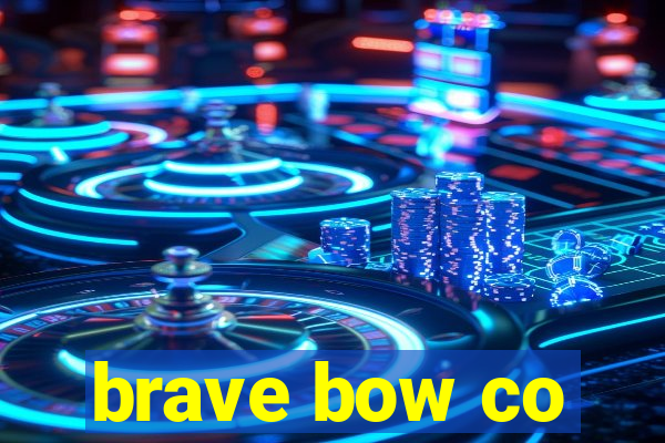 brave bow co