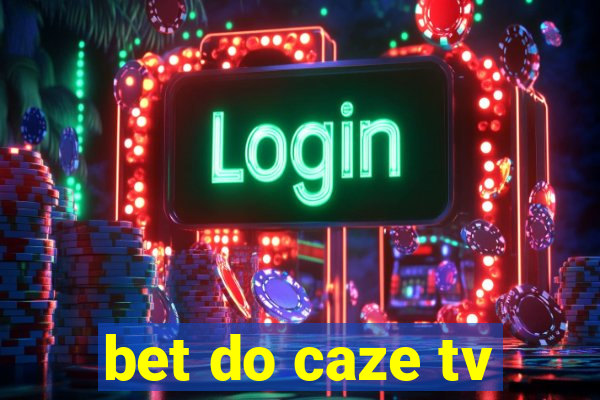 bet do caze tv