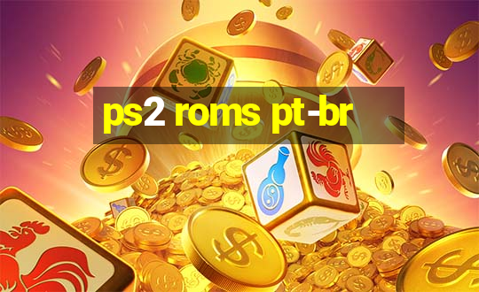 ps2 roms pt-br