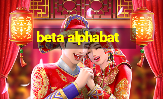 beta alphabat