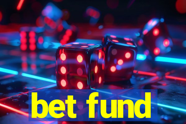 bet fund