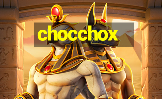 chocchox