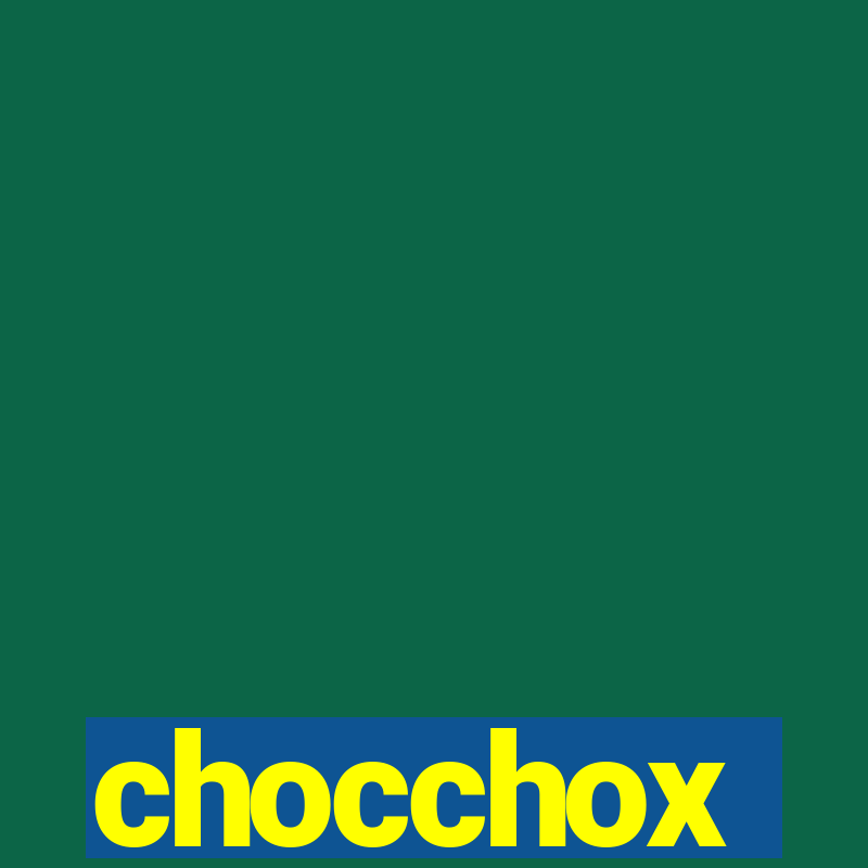 chocchox