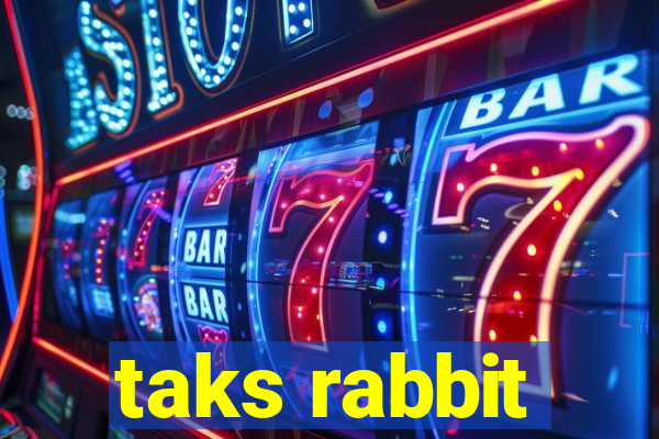 taks rabbit