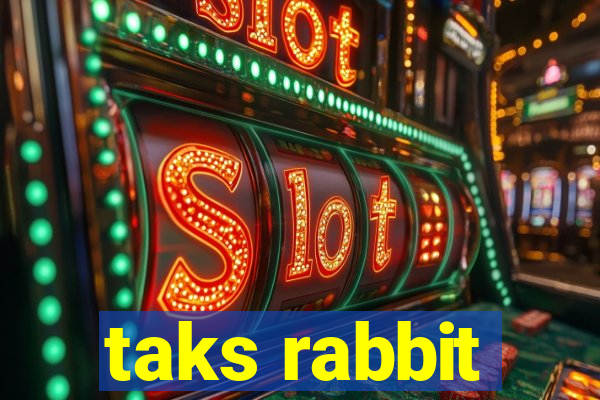 taks rabbit