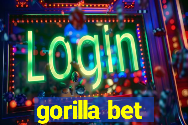 gorilla bet