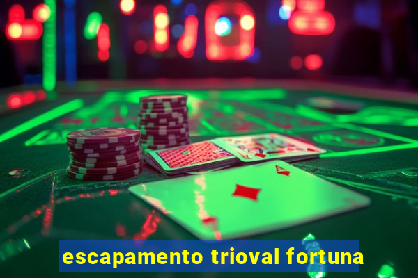 escapamento trioval fortuna