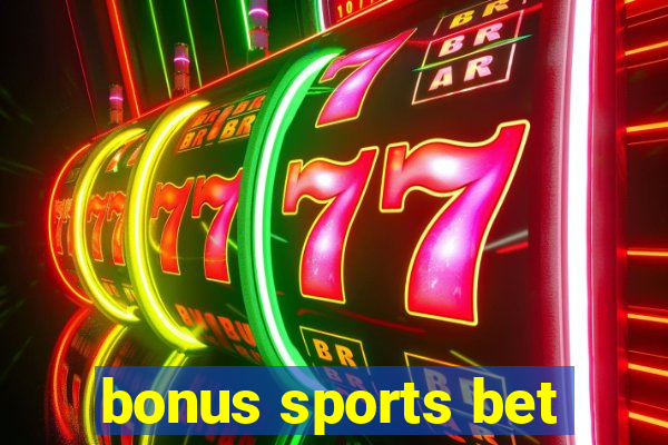 bonus sports bet