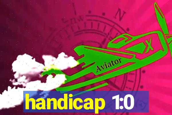 handicap 1:0