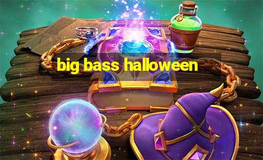 big bass halloween