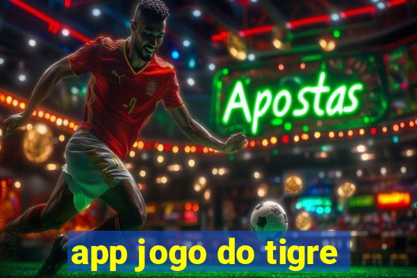 app jogo do tigre