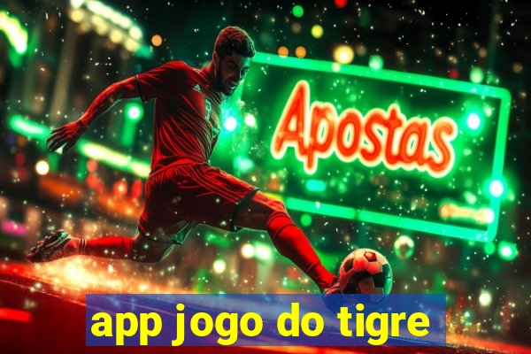 app jogo do tigre