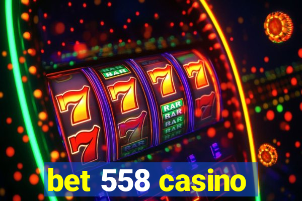 bet 558 casino