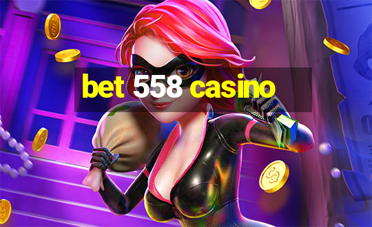 bet 558 casino