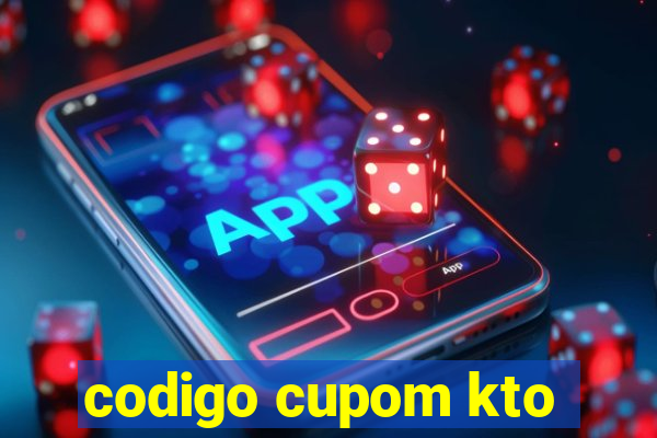 codigo cupom kto