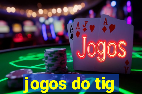 jogos do tig