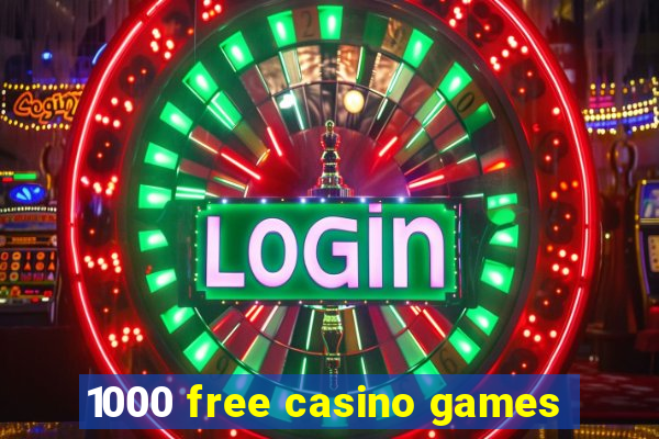 1000 free casino games