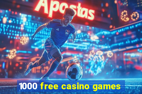 1000 free casino games