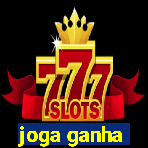 joga ganha