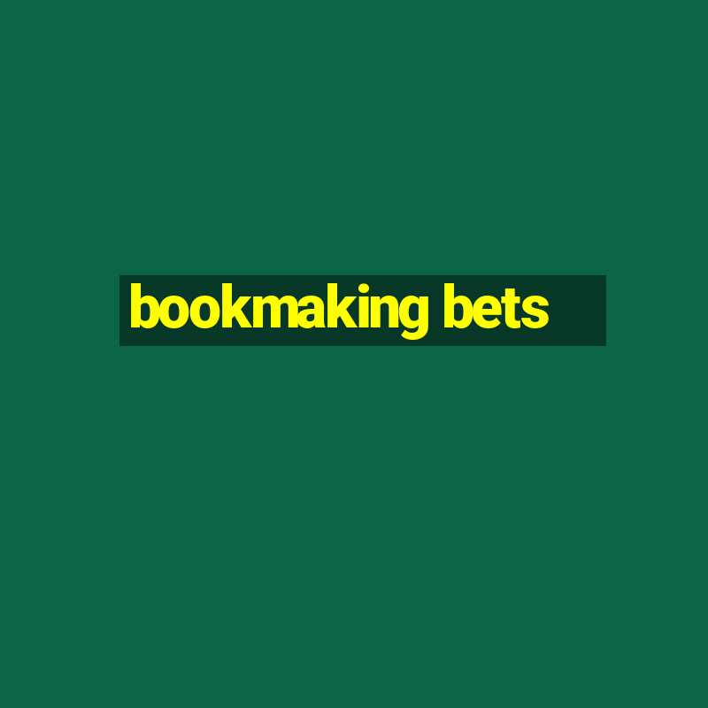 bookmaking bets