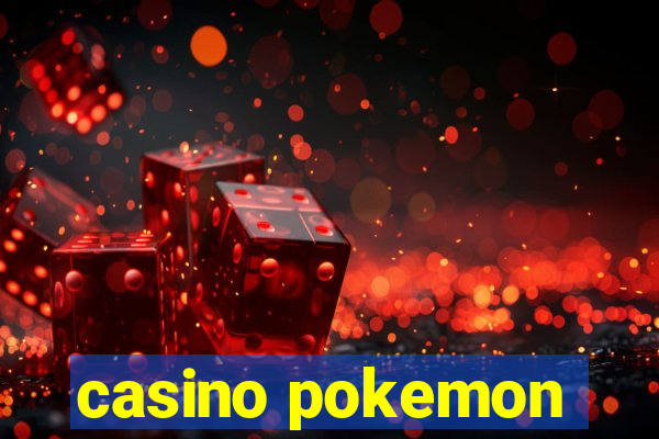 casino pokemon