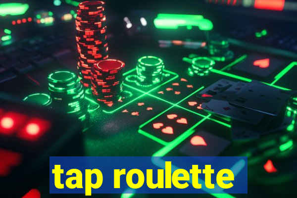 tap roulette