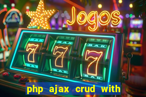 php ajax crud with datatables and bootstrap modals