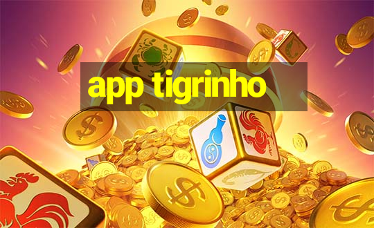 app tigrinho