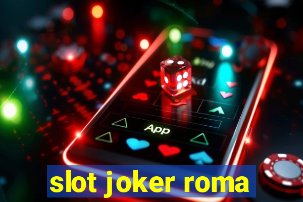 slot joker roma